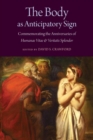 The Body as Anticipatory Sign : Commemorating the Anniversaries of 'Humanae Vitae' and 'Veritatis Splendor' - Book