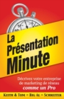 La Presentation Minute : Decrivez votre entreprise de marketing de reseau comme un Pro - Book
