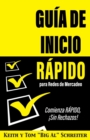 Guia de Inicio Rapido para Redes de Mercadeo : Comienza RAPIDO, !Sin Rechazos! - Book