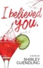 I Believed You - Book