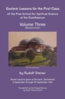 Esoteric Lessons for the First Class of the Free School for Spiritual Science at the Goetheanum : Volume Three - Book