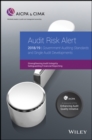 Audit Risk Alert : Government Auditing Standards and Single Audit Developments: Strengthening Audit Integrity 2018/19 - Book
