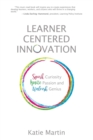 Learner-Centered Innovation : Spark Curiosity, Ignite Passion and Unleash Genius - Book