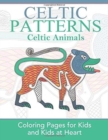 Celtic Animals : Coloring Pages for Kids and Kids at Heart - Book