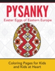 Pysanky / Easter Eggs of Eastern Europe : Coloring Pages for Kids and Kids at Heart - Book