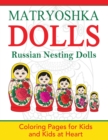 Matryoshka Dolls : Coloring Pages for Kids and Kids at Heart - Book