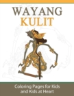 Wayang Kulit : Coloring Pages for Kids and Kids at Heart - Book
