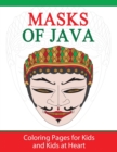 Masks of Java : Coloring Pages for Kids and Kids at Heart - Book