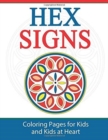 Hex Signs : Coloring Pages for Kids and Kids at Heart - Book