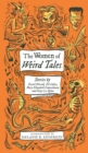 The Women of Weird Tales : Stories by Everil Worrell, Eli Colter, Mary Elizabeth Counselman and Greye La Spina (Monster, She Wrote) - Book