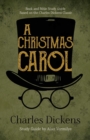 A Christmas Carol : Book and Bible Study Guide Based on the Charles Dickens Classic a Christmas Carol - Book