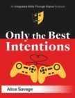 Only the Best Intentions : A Modern Romance Between a Guy, a Girl, and a Game - Book