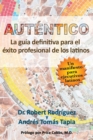 Autentico : La guia definitiva para el exito profesional de los latinos - Book