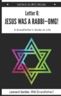 Jesus Was a Rabbi-OMG! : Letters to Will Book 6 - Book
