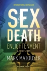 Sex Death Enlightenment : A True  Story - Book
