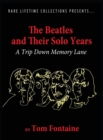 The Beatles and Their Solo Years : A Trip Down Memory Lane - Book