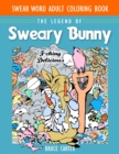 Swear Word Adult Coloring Book : The Legend of Sweary Bunny - Book
