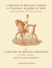 Eighteenth Century Military Equitation : "A Method of Breaking Horses, and Teaching Soldiers to Ride" by The Earl of Pembroke & "A Treatise on Military Equitation" by William Tyndale - Book