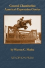 General Chamberlin : America's Equestrian Genius - Book