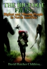 The Bigfoot Files : Bigfoot and Missing People in North America - Book