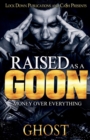 Raised as a Goon : Money Over Everything - Book