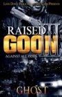 Raised as a Goon 3 : Against All Odds - Book