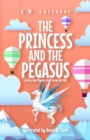 The Princess and the Pegasus : A Fairy Tale Chapter Book Series for Kids - Book