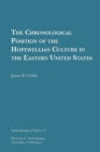 The Chronological Position of the Hopewellian Culture in the Eastern United States Volume 12 - Book