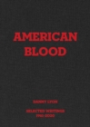 Danny Lyon: American Blood : Selected Writings 1961-2020 - Book