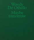 Woody De Othello: Maybe Tomorrow - Book
