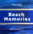 Guest Book : Beach Memories: A guestbook of all our friends, families and celebrities who visit our beach home: Ideal for AirBNB, beach houses, bed & breakfast, housewarming gift. - Book