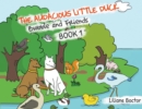The Audacious Little Duck : Bubble and Friends: A Lesson of Friendship - Book