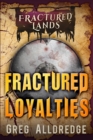 Fractured Loyalties : A Dark Fantasy - Book