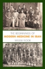 The Beginnings of Modern Medicine in Iran - Book