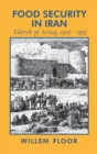 Food Security in Iran : Edareh-ye Arzaq, 1910-1935 - Book