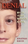 Denial : My 25 Years Without a Soul - Book