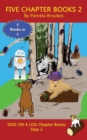 Five Chapter Books 2 : Sound-Out Phonics Books Help Developing Readers, including Students with Dyslexia, Learn to Read (Step 2 in a Systematic Series of Decodable Books) - Book