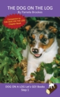 The Dog On The Log : Sound-Out Phonics Books Help Developing Readers, including Students with Dyslexia, Learn to Read (Step 1 in a Systematic Series of Decodable Books) - Book