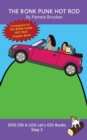 The Bonk Punk Hot Rod : Sound-Out Phonics Books Help Developing Readers, including Students with Dyslexia, Learn to Read (Step 3 in a Systematic Series of Decodable Books) - Book