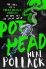 Pothead : My Life as a Marijuana Addict in the Age of Legal Weed - Book