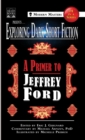 Exploring Dark Short Fiction #4 : A Primer to Jeffrey Ford - Book