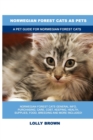 Norwegian Forest Cats as Pets : A Pet Guide for Norwegian Forest Cats - Book