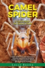 Camel Spider : A Camel Spider Pet Owner's Guide - Book