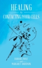 Healing by Contacting Your Cells - Book