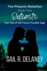 Outcasts : Part One of The Future Possible Saga - Book