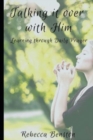 Talking it over with Him : Learning through Daily Prayer - Book