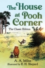 The House at Pooh Corner : The Classic Edition (Winnie the Pooh Book #2) - eBook