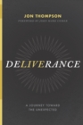 Deliverance : A Journey Toward the Unexpected - Book