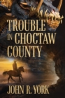 Trouble in Choctaw County - Book