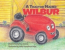 A Tractor Named Wilbur : Friendships Last Forever - Book